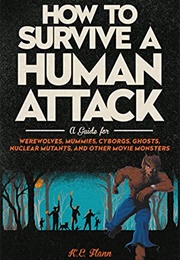 How to Survive a Human Attack (K. E. Flann)