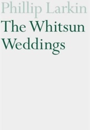 The Whitsun Weddings (Philip Larkin)