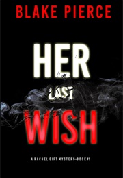 Her Last Wish (Blake Pierce)