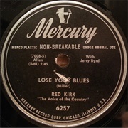 Lose Your Blues - Red Kirk