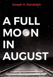 A Full Moon in August (Joseph H. Randolph)