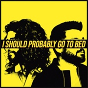 I Should Probably Go to Bed - Dan + Shay