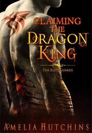 Claiming the Dragon King (Amelia Hutchins)