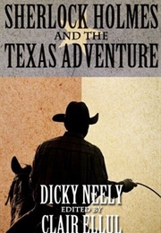 Sherlock Holmes and the Texas Adventure (Dicky Neely)