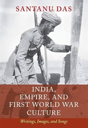 India, Empire, and First World War Culture (Santanu Das)