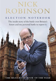 Election Notebook (Nick Robinson)