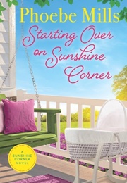 Starting Over on Sunshine Corner (Phoebe Mills)