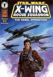 X-Wing: Rogue Squadron (Star Wars); #01-04 -- The Rebel Opposition (Michael A. Stackpole)