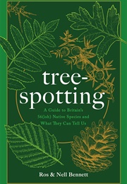 Tree-Spotting: A Simple Guide to Britain&#39;s Trees (Ros Bennett, Nell Bennett)