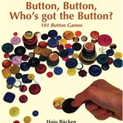 Button, Button, Who&#39;s Got the Button?