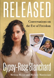 Released: Conversations on the Eve of Freedom (Gypsy-Rose Blanchard,Melissa Moore,Michele Matrisc)