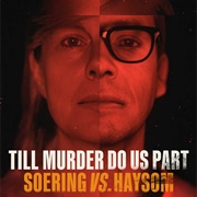 Till Murder Do Us Part: Soering vs. Haysom