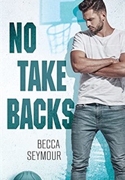 No Take Backs (Becca Seymour)