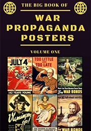 The Big Book of War Propaganda Posters: Vol. 1 (Douglas Delong)