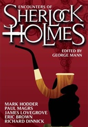 Encounters of Sherlock Holmes (George Mann)