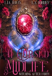 A Cursed Midlife (Witching After Forty #2) (Lia Davis, L. A. Boruff)