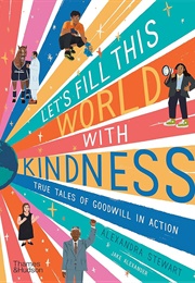 Let&#39;s Fill This World With Kindness (Alexandra Stewart)