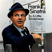 Try a Little Tenderness - Frank Sinatra