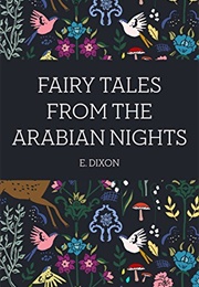 Fairy Tales From the Arabian Nights (E. Dixon)