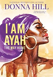 I Am Ayah: The Way Home (Donna Hill)