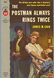 The Postman Always Rings Twice (James M. Cain)