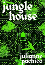 Jungle House (Julianne Pachico)