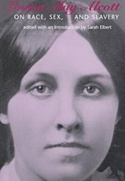 Louisa May Alcott on Race, Sex, and Slavery (Louisa May Alcott)