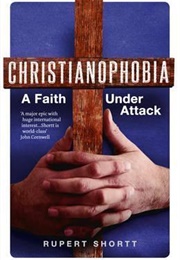 Christianophobia (Rupert Shortt)