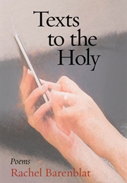 Texts to the Holy (Rachel Barenblat)