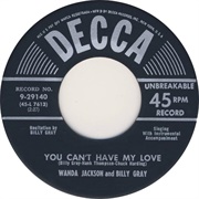 You Can&#39;t Have My Love - Wanda Jackson &amp; Billy Gray