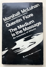 The Medium Is the Massage (McLuhan)