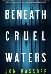 Beneath Cruel Waters (Jon Bassoff)