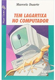 Tem Lagartixa No Computador (Marcelo Duarte)