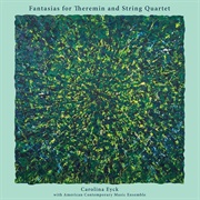 Fantasias for Theremin and String Quartet - American Contemporary Music Ensemble, Carolina Eyck