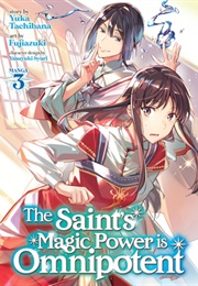 The Saint&#39;s Magic Power Is Omnipotent Vol. 3 (Yuka Tachibana)