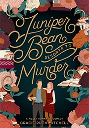 Juniper Bean Resorts to Murder (Gracie Ruth Mitchell)