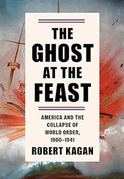 The Ghost at the Feast (Robert Kagan)