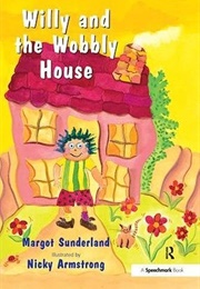 Willy and the Wobbly House (Margot Sunderland)