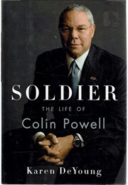 Soldier: The Life of Colin Powell (Karen Deyoung)