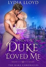 When the Duke Loved Me (Lydia Lloyd)