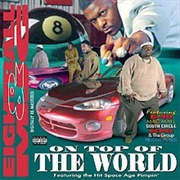 On Top of the World - 8Ball &amp; MJG