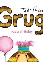 Grug Has a Birthday (Ted Prior)