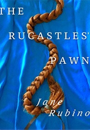 The Rucastles&#39; Pawn (Jane Rubino)