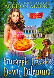 Pineapple Upside Down Dilemma (Addison Moore)