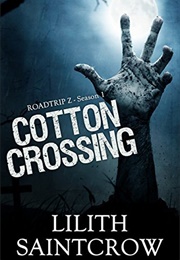 Cotton Crossing (Lilith Saintcrow)