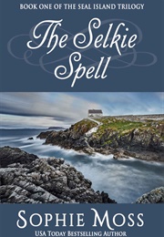 The Selkie Spell (Sophie Moss)