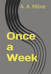 Once a Week (A.A. Milne)