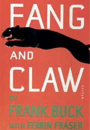 Fang and Claw (Frank Buck)