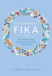 The Little Book of Fika (Lynda Balslev)
