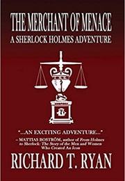 The Merchant of Menace: A Sherlock Holmes Adventure (Richard T. Ryan)